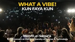 KUN FAYA KUN (Rockstar) |Mehfil-e-Sama'a - Live @ CUSAT, Kochi| Qawwali - Bollywood Sufi |A.R Rahman