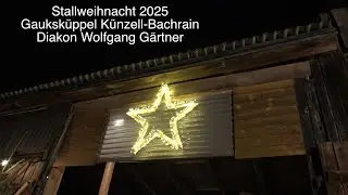 Stallweihnacht 2025 - Gauksküppel Künzell-Bachrain - Diakon Wolfgang Gärtner . 24.12.2025