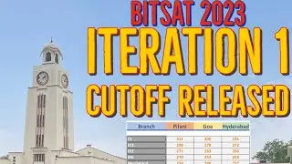 BITSAT 2023 ITERATION 1 CUTOFF | BITS PILANI | BITS GOA | BITS HYDERABAD