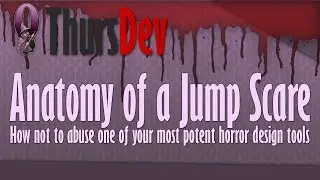 ThursDev: Anatomy of a Jump Scare - How not to abuse one of your most potent horror design tools