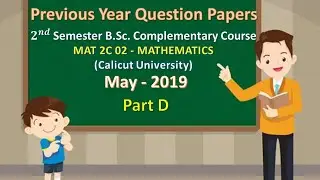 2nd Semester Previous Year Question Paper Mathematics || May 2019 || Part D || Calicut University