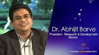 Dr. Abhijit Barve, President, Research & Development, Biocon