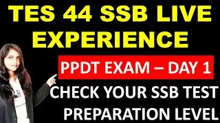 TES 44 SSB LIVE EXPERIENCE II TES 44 PPDT TEST II TES 44 DAY ONE II SSB REPORTING PROCESS II PPDT