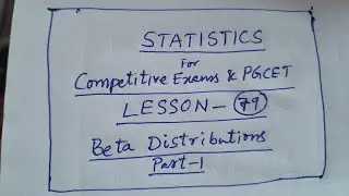 Statistics Competitive exams & PGCET: Lesson-79: Beta Distributions Part-1