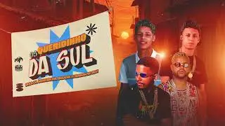 Os Queridinho da Sul - Menozin Mr, Bola Ch, Bladin 211, Rennan no Beat