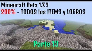 Minecraft Beta 1.7.3 200% | TODOS los ITEMS y LOGROS | Parte 13