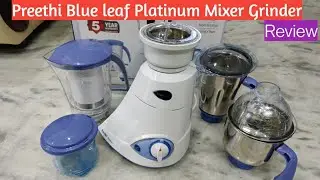 Preethi Blue Leaf Platinum Mixer Grinder ( Unboxing & Review )