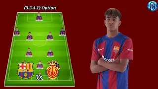 Barcelona Potential Lineup Vs Real Mallorca (3241) Option - La Liga MatchDay 28🔥😱