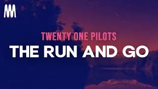 twenty one pilots - The Run and Go (Letra/Lyrics)
