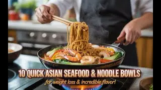 10 Quick Asian Seafood & Noodle Bowls for Weight Loss