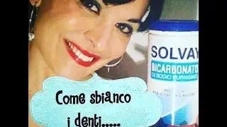 Come  sbianco i denti