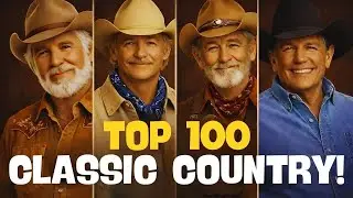 Top 100 Best Country Songs of All Time ｜ Alan Jackson, George Strait, Don Williams, Kenny Rogers