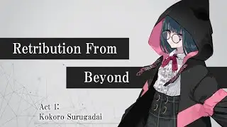 MONARK #3 || Act 1: Kokoro Surugadai - Retribution From Beyond