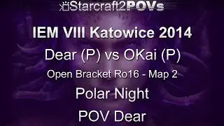 SC2 HotS - IEM VIII Katowice 2014 - Dear vs OKai - OB Ro16 - Map 2 - Polar Night - Dear