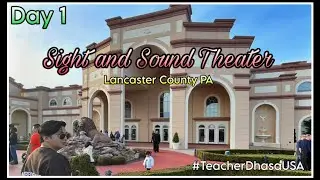 Day 1: Lancaster County and Sight and Sound (Daniel story) | DhaTravelVlog |