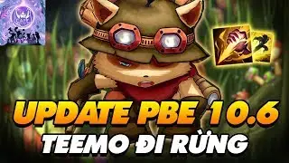 UPDATE PBE 10.6 LMHT: V&Aacute;C TEEEMO ĐI RỪNG - WUKONG CH&Iacute;NH THỨC COMEBACK!