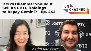 DCG's Dilemma: Should It Sell Its GBTC Holdings to Repay Gemini?  - Ep. 442