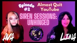 Why We Almost Quit YouTube Before We Started | Siren Sessions: Unhinged Ep1