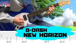 B-DASH NEW HORIZON ギター tab譜 弾いてみた