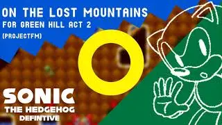 Sonic 1 Definitive SHC'21 OST - On the Lost Mountains...for Green Hill Act 2
