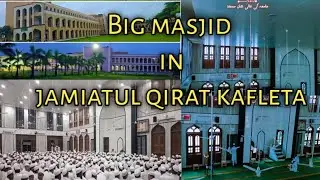 Big Masjid in jamiatul qirat kafleta & namaz e Esha beautiful recitation by Qari Shahin Ajmal 