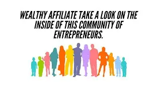 Wealthy Affiliate Tutorial- Take a Look On The Inside of This Community of Entrepreneurs.