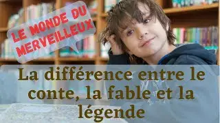 La diff&eacute;rence entre le conte, la fable et la l&eacute;gende | 2 AM (R&eacute;vision) | 3AM (Rattrapage)
