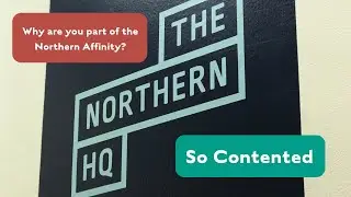 Why are you in The Northern Affinity? - So Contented