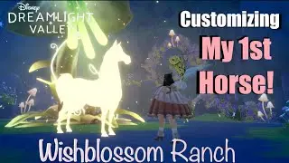 Customizing my 1st Horse in WISHBLOSSOM RANCH |Disney Dreamlight Valley| #ddv #wishblossomranch 