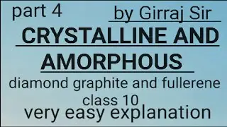 crystalline and amorphous | part 4 | diamond graphite fullerene | class 10th science chapter 4 |