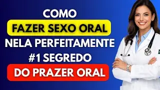 #1 SEGREDO do Prazer Oral Que Provoca Orgasmos Explosivos (M&eacute;todo Start&ndash;Stop) | Urologista Explica