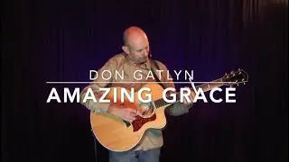 AMAZING GRACE (Remastered with Lyrics)  |  Don Gatlyn