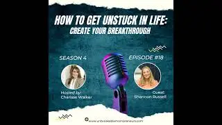 Feeling Stuck? How to Get Unstuck and Love Your Life with Shannon Russell