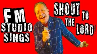 Shout To The Lord (Lincoln Brewster Version) - Fm Studio Vocal Cover