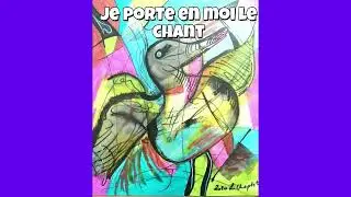 JE PORTE EN MOI LE CHANT