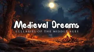Medieval Dreams – Fantasy Music for Sleep & Relaxation | Celtic Harp, Irish Whistle, Sitar & More!