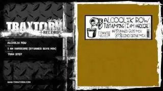 Alcoolik row - I am hardcore (Stunned Guys mix) (Traxtorm Records - TRAX 9707)