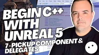 Unreal Engine 5 C++ Beginners Tutorial Part 7 - The PickUp Component and Delegates