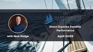 Harbourside Investment Management Direct Equities Satellite Strategy Performance - April 2025