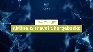 TIPS: Fighting Airline & Travel Chargebacks