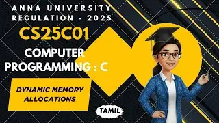 Dynamic memory allocation in Computer Programming :C tamil||CS25C01||Anna University regulation 2025