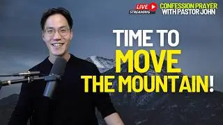 Time to Move The Mountain by Faith! 🔥 | LIVE Prayer & Confession