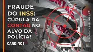 FRAUDE DO INSS: C&uacute;pula da CONTAG no Alvo da Pol&iacute;cia!  - Cortes de CARDINOT AO VIVO