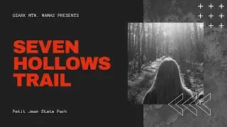 Seven Hollows Trail in Petit Jean State Park