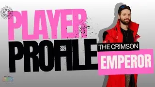 Player Profile | The Crimson Emperor