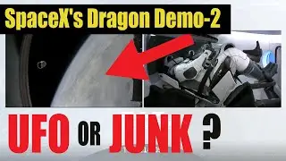 UFO or Space Junk during SpaceX's Crew Dragon Demo 2 Mission?