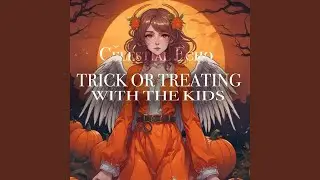 Trick or Treating with the Kids