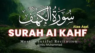 SURAH AL KAHF سورة الكهف | BEAUTIFUL CALMING RECITATION TO SOOTHE YOUR HEART | Al kahaf