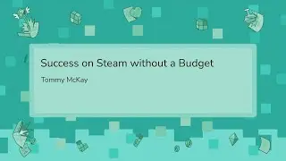 Success on Steam without a Budget - Tommy McKay