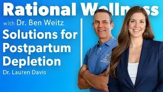 Solutions for Postpartum Depletion with Dr. Lauren Davis: Rational Wellness Podcast 447